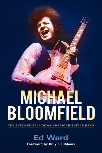 Michael Bloomfield: the rise and fall of an American guitar hero