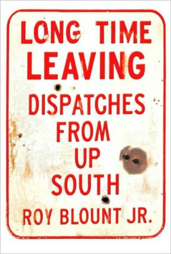 Long time leaving: dispatches from up South