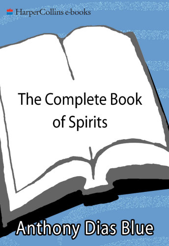 The Complete Book of Spirits: a Guide to Their History, Production, and Enjoyment