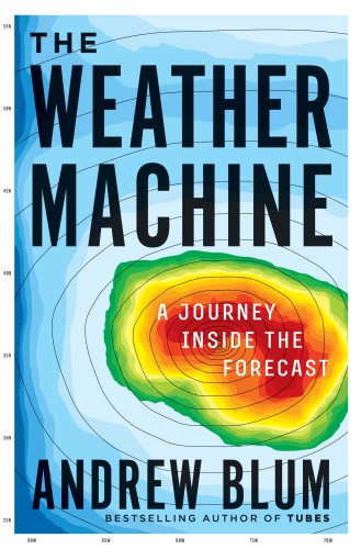 The weather machine: a journey inside the forecast