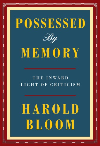 Possessed by Memory: The Inward Light of Criticism