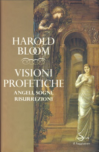 Visioni profetiche. angeli, sogni, risurrezioni