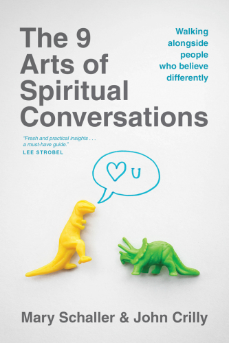 The 9 arts of spiritual conversations: walking alongside people who believe differently