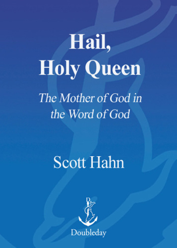 Hail, Holy Queen: the Mother of God in the word of God