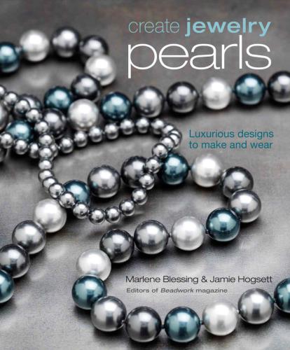 Creating jewelry: pearls, luxurious designs to make and wear