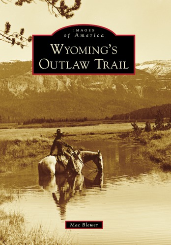 Wyoming's Outlaw Trail