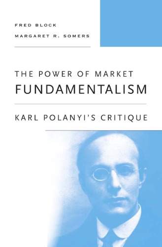 The power of market fundamentalism: Karl Polanyi's critique