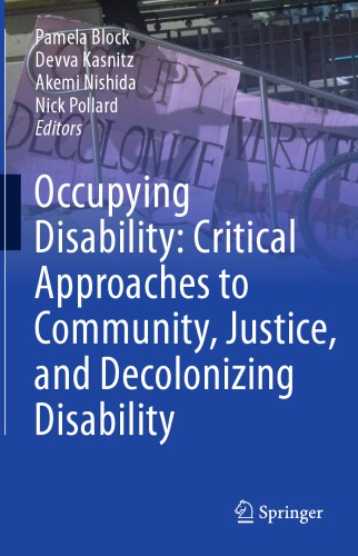 Occupying Disability: Critical Approaches to Community, Justice, and Decolonizing Disability