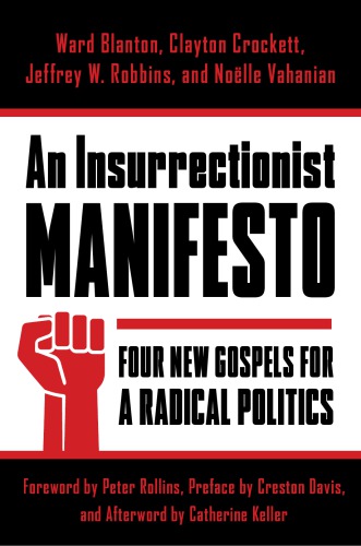 An insurrectionist manifesto four new gospels for a radical politics