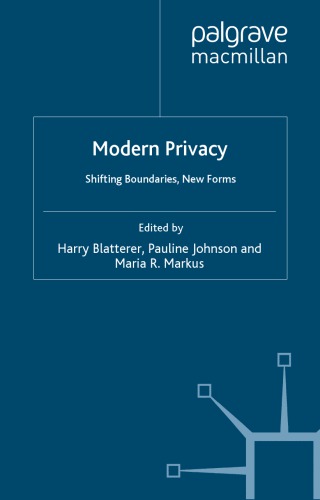 Modern Privacy: Shifting Boundaries, New Forms