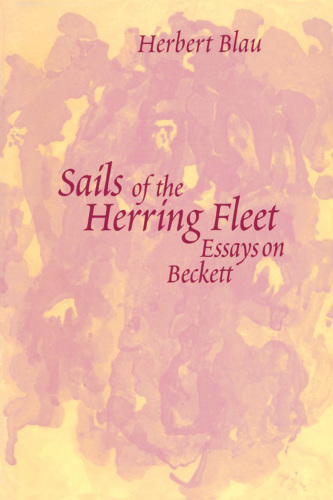 Sails of the Herring Fleet: Essays on Beckett