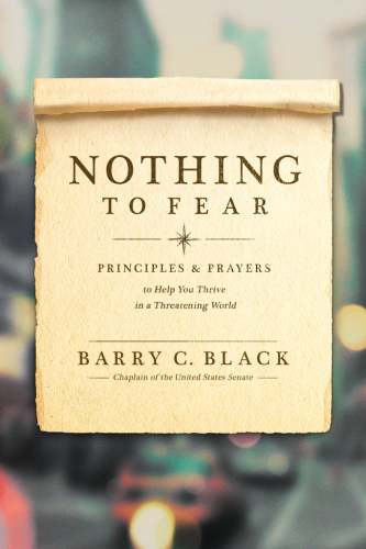 Nothing to fear: principles & prayers to help you thrive in a threatening world