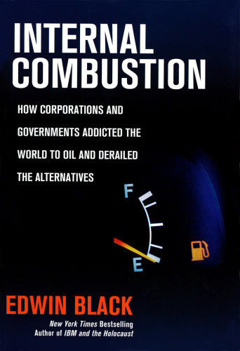 Internal combustion: how corporations and governments addicted the world to oil and derailed the alternatives
