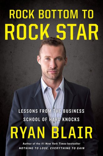 Rock bottom to rock star lessons from the business school of hard knocks
