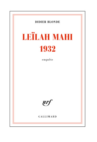 Leïlah Mahi 1932. Une enquête