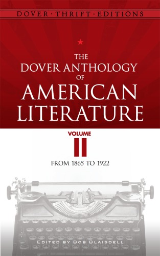The Dover Anthology of American Literature, Volume II From 1865 to 1922