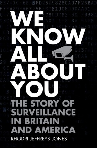 We Know All About You: The Story Of Surveillance In Britain And America