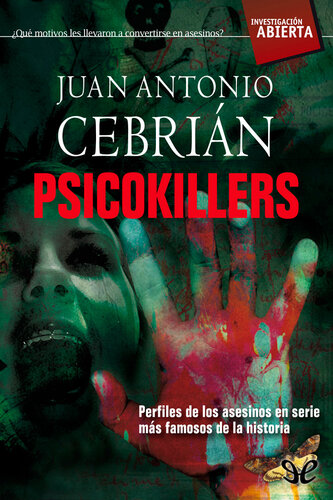 Psicokillers: Perfiles de los asesinos en serie más famosos de la historia