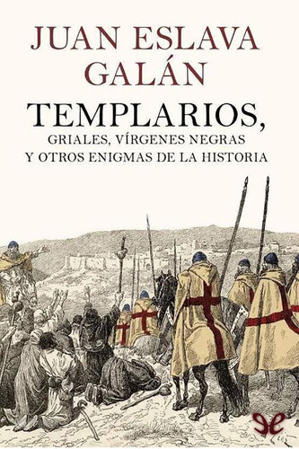 Templarios, griales, vírgenes negras y otros enigmas de la Historia