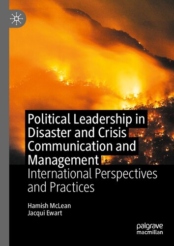 Political Leadership in Disaster and Crisis Communication and Management: International Perspectives and Practices