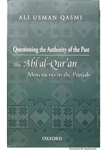 The Ahl al-Quran Movements in the Punjab: Questioning the Authority of the Past