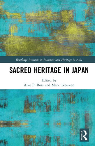 Sacred Heritage in Japan (Routledge Research on Museums and Heritage in Asia)