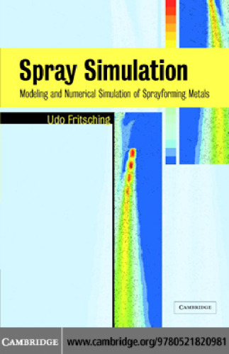 Spray Simulation: Modeling and Numerical Simulation of Sprayforming metals
