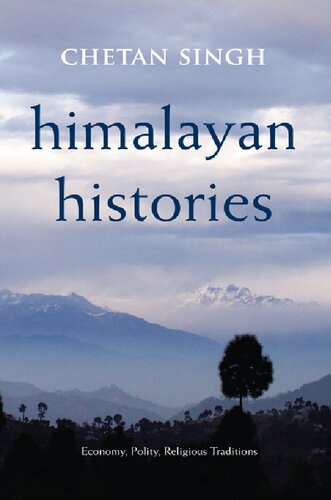 Himalayan Histories: Economy, Polity, Religious Traditions