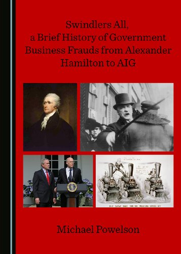 Swindlers All, a Brief History of Government Business Frauds from Alexander Hamilton to AIG