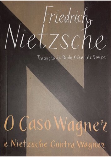 O caso Wagner e Nietzsche contra Wagner