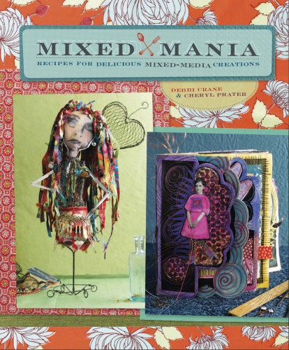 Mixed mania: recipes for delicious mixed-media creations