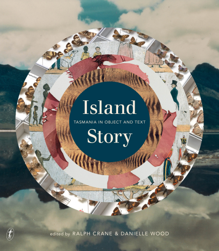 Island story: Tasmania in object and text