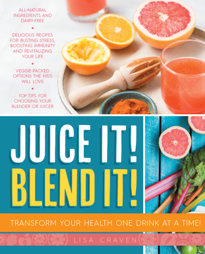 Juice it! Blend it!: Transform Your Health One Drink at a Time