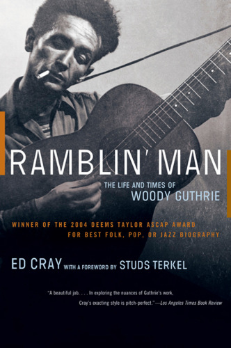 Ramblin' man: the life and times of Woody Guthrie