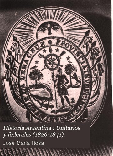 Historia argentina - Tomo IV - Unitarios y federales (1826-1841)