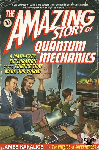 The Amazing Story of Quantum Mechanics