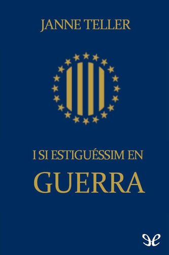 I si estiguéssim en guerra