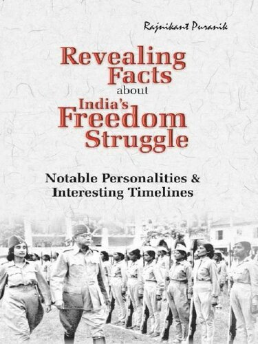 Revealing Facts about India’s Freedom Struggle: Notable Personalities & Interesting Timelines