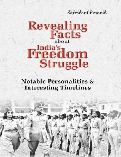 Revealing Facts about India’s Freedom Struggle: Notable Personalities & Interesting Timelines