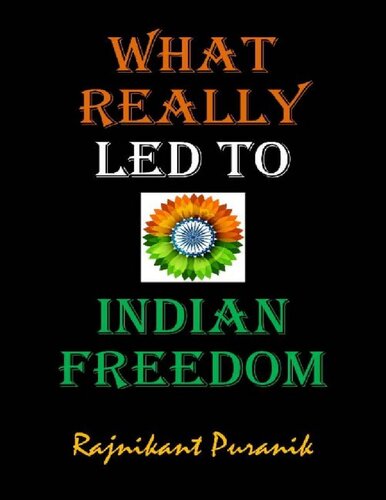 What Really Led to Indian Freedom