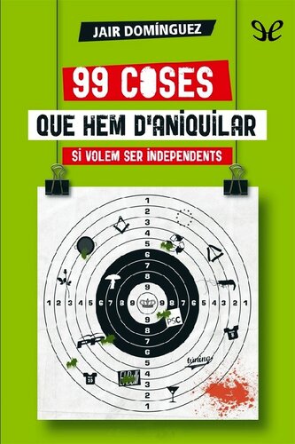 99 coses que hem d’aniquilar si volem ser independents