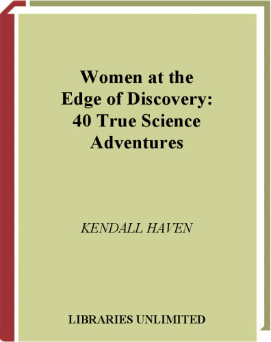 Women at the Edge of Discovery: 40 True Science Adventures
