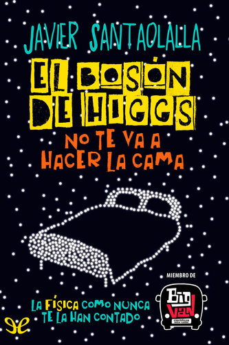 El bosón de Higgs no te va a hacer la cama