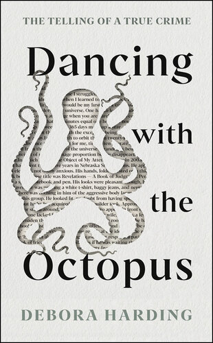 Dancing with the Octopus: The Telling of a True Crime
