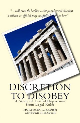 Discretion to Disobey: A Study of Lawful Departures from Legal Rules