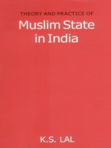 Theory and Practice of Muslim State in India