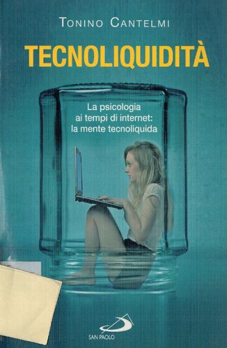 Tecnoliquidità. La psicologia ai tempi di internet: la mente tecnoliquida