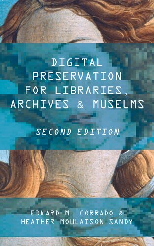 Digital Preservation for Libraries, Archives, and Museums