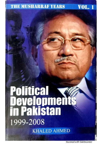 Political Developments in Pakistan 1999-2008. Vol. 1