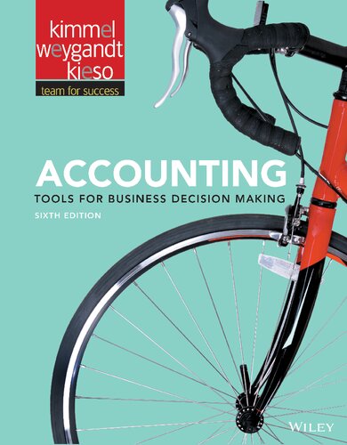 Accounting Tools for Business Decision Making, by Paul D. Kimmel 6th Edition